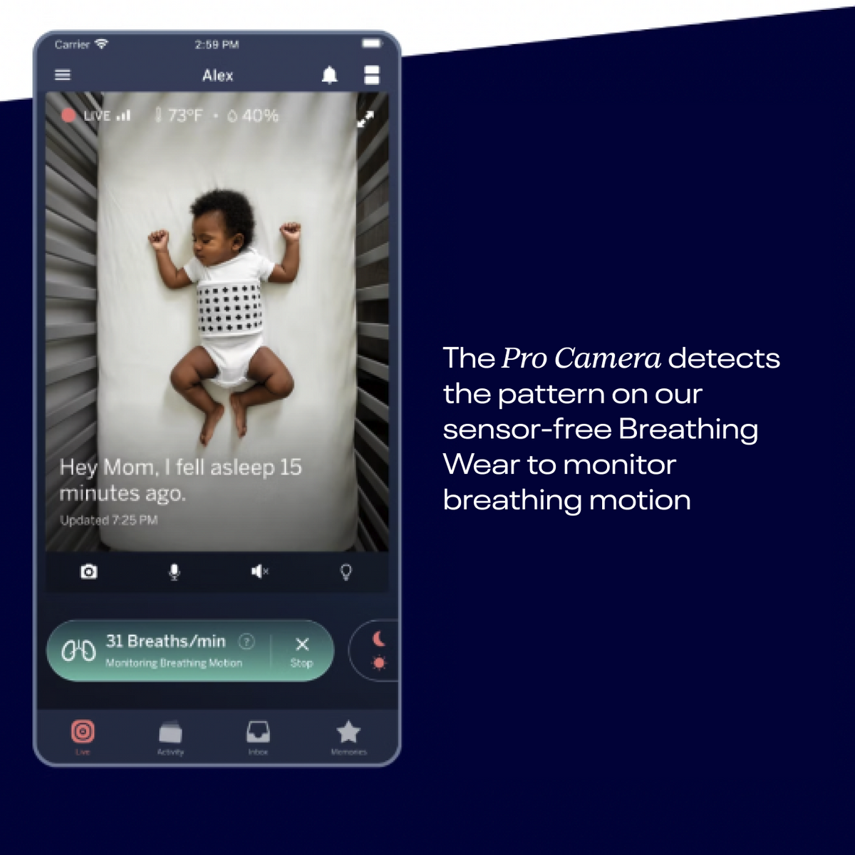 The Pro Camera detects pattern on our sensor-free Breathing Wear to monitor breathing motion. Nanit app shows live screen.